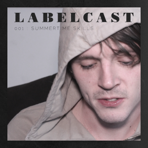 Labelcast #001: Dink’s Summertime Skills